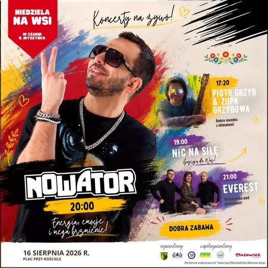 Plakat koncert&oacute;w na&nbsp;żywo podczas wydarzenia &bdquo;Niedziela na&nbsp;wsi&rdquo; w&nbsp;Czarni koło Myszyńca, 16 sierpnia 2026 roku na&nbsp;placu przy kościele. Program: godz. 17:20 &ndash; Piotr Grzyb i&nbsp;Zupa Grzybowa; 19:00 &ndash; zesp&oacute;ł &bdquo;Nic na&nbsp;Siłę&rdquo;; 20:00 &ndash; Nowator; 21:00 &ndash; zesp&oacute;ł Everest. Centralną część plakatu zajmuje zdjęcie Nowatora w&nbsp;ciemnych okularach, a&nbsp;obok umieszczono mniejsze fotografie pozostałych wykonawc&oacute;w.