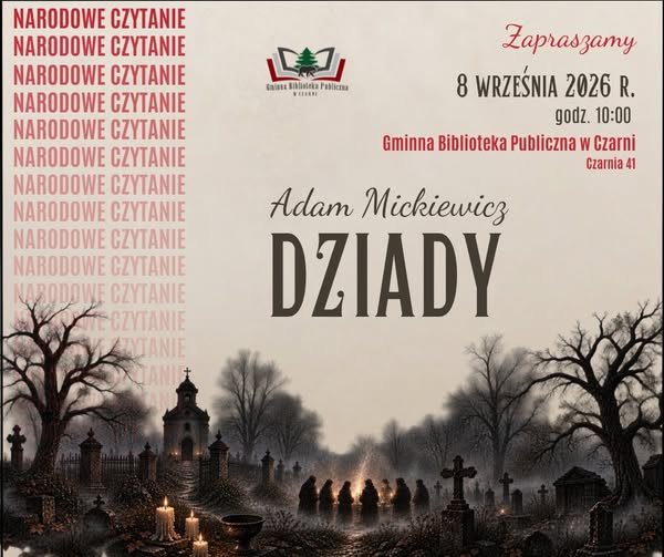 Plakat Narodowego Czytania &bdquo;Dziad&oacute;w&rdquo; Adama Mickiewicza. Wydarzenie odbędzie się 8 września 2026 r. o&nbsp;godz. 10:00 w&nbsp;Gminnej Bibliotece Publicznej w&nbsp;Czarni, Czarnia 41. W tle mroczna, zamglona scena cmentarna ze świecami i&nbsp;sylwetkami ludzi.