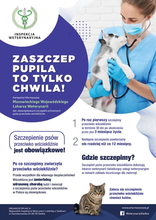 lakat Inspekcji Weterynaryjnej &bdquo;Zaszczep pupila &ndash; to tylko chwila!&rdquo;. Informuje, że&nbsp;szczepienie ps&oacute;w przeciwko wściekliźnie jest obowiązkowe: pierwsze należy wykonać w&nbsp;ciągu 30 dni po ukończeniu przez psa trzeciego miesiąca życia, a&nbsp;kolejne co najmniej raz na&nbsp;12 miesięcy. Zalecane jest także szczepienie kot&oacute;w. Na zdjęciu lekarka weterynarii badająca psa; u dołu fotografia kota.