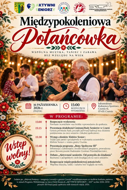 Plakat &bdquo;Międzypokoleniowa Potańc&oacute;wka&rdquo;. Wydarzenie odbędzie się 16 października 2026 roku od godziny 15:00 w&nbsp;Infrastrukturze Kulturowo-Sportowej, Czarnia 41. W programie prezentacje, występ Klub&oacute;w Senior+, debata o&nbsp;aktywności senior&oacute;w oraz&nbsp;potańc&oacute;wka od godziny 17:00. Wstęp wolny