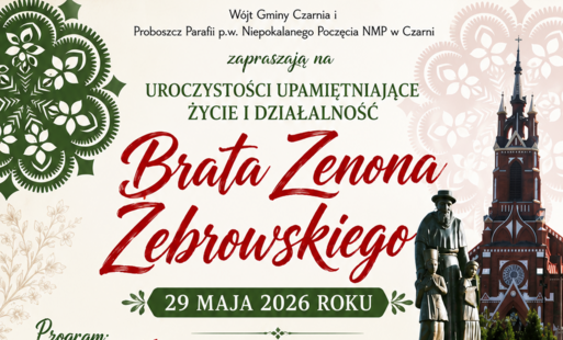 Uroczystości upamiętajcie życie i działalność Brata Zenona Żebrowskiego 29 Maj 2026 roku