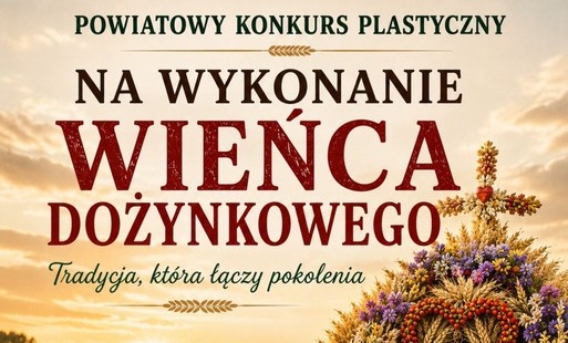 Powiatowym Konkursie na Wieniec Dożynkowy