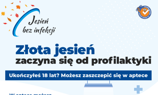 Plakat kampanii „Jesień bez infekcji” z hasłem „Złota jesień zaczyna się od profilaktyki”. Informuje, że osoby pełnoletnie mogą zaszczepić się w aptece m.in. przeciw grypie, COVID-19, pneumokokom, RSV i krztuścowi. Na plakacie znajdują się ilustracja pacjentów w aptece oraz kody QR prowadzące do listy szczepień, wyszukiwarki aptek i informacji o kampanii.
