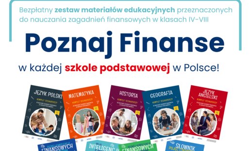 Grafika promująca „Poznaj Finanse” – bezpłatny zestaw materiałów do nauczania zagadnień finansowych w klasach IV–VIII szkół podstawowych. Przedstawia scenariusze lekcji języka polskiego, matematyki, historii, geografii i języka angielskiego oraz poradniki, przewodnik i słownik pojęć finansowych. Projekt Ministerstwa Finansów, Funduszu Edukacji Finansowej i Warszawskiego Instytutu Bankowości.