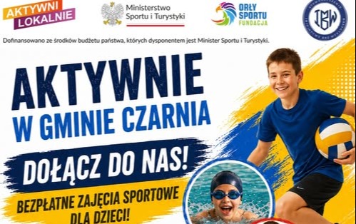 Plakat „Aktywnie w Gminie Czarnia – dołącz do nas!”. Bezpłatne zajęcia sportowe dla dzieci w wieku 7–16 lat: pływanie, karate, piłka siatkowa i piłka ręczna. Zajęcia od września do listopada 2026 r. w Hali Sportowej Olimpia oraz na basenie w SOSzW w Czarni. Zapisy pod numerem 29 649 91 13 lub przez Messenger – Inicjatywy Bez Wykluczeń. Liczba miejsc ograniczona.