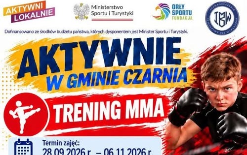 Plakat „Aktywnie w Gminie Czarnia – trening MMA”. Zajęcia od 28 września do 6 listopada 2026 r. w sali fitness w budynku infrastruktury sportowo-kulturalnej przy Czarni 41. Grupa 7–11 lat: poniedziałki 16:00–17:00 i środy 18:00–19:00. Grupa 12–15 lat: poniedziałki 17:00–18:00 i środy 19:00–20:00. Zajęcia MMA zastępują wcześniej zaplanowane karate; zapisani uczestnicy zostają przeniesieni automatycznie. Po prawej chłopiec i dziewczynka w rękawicach treningowych.