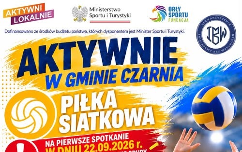 Plakat „Aktywnie w Gminie Czarnia – piłka siatkowa”. Zajęcia od 21 września do 31 października 2026 r. w Hali Sportowej Olimpia. Grupa 7–11 lat: wtorki i czwartki od 15:30 do 16:30. Grupa 12–15 lat: wtorki i czwartki od 16:30 do 17:30. Pierwsze spotkanie 22 września o godz. 15:30 dla obu grup. Po prawej dziewczynka odbijająca piłkę nad siatką.